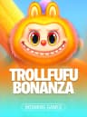 Trollfufu Bonanza